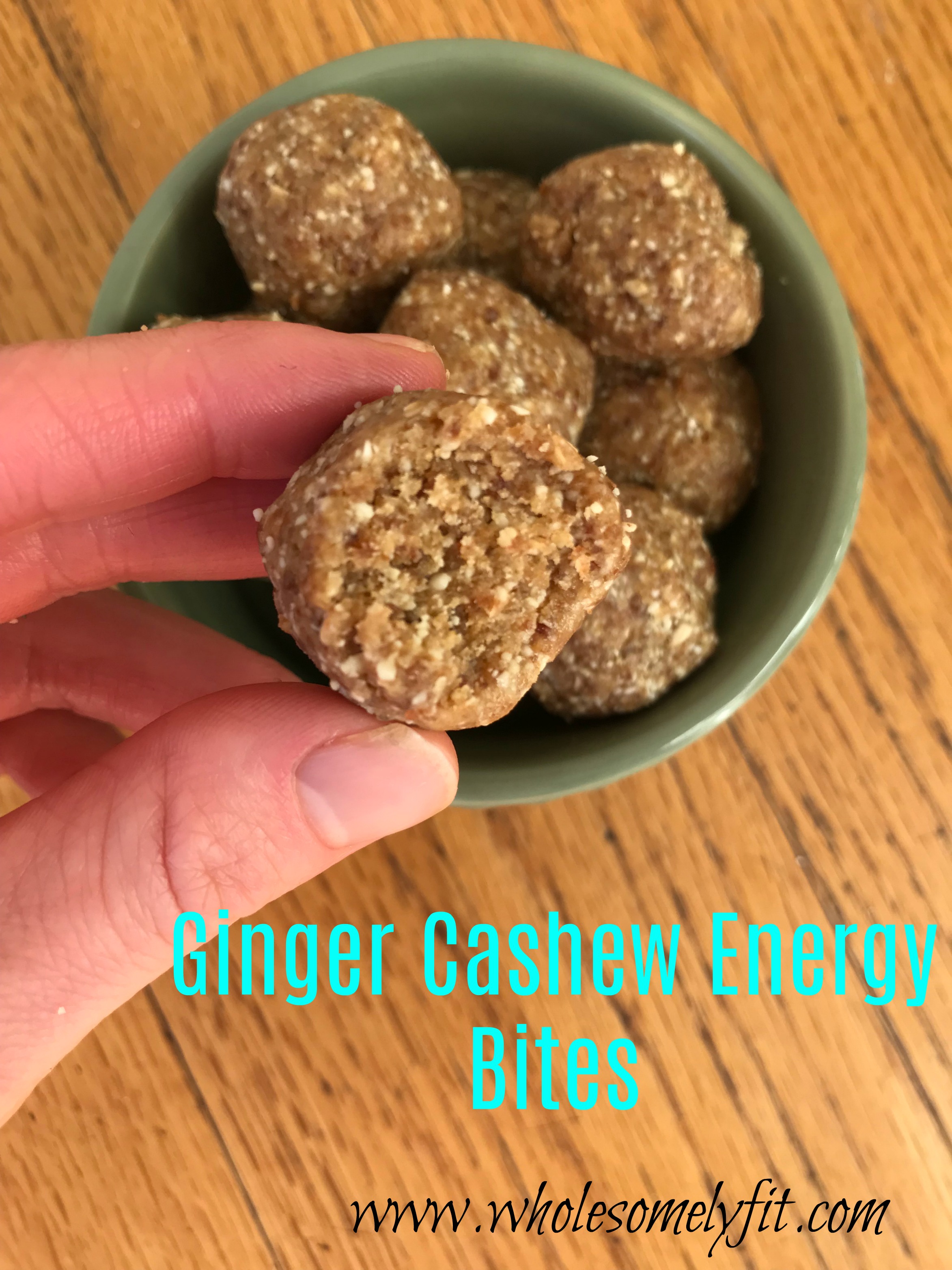 Ginger Cashew Energy Bites Wholesomely Fit
